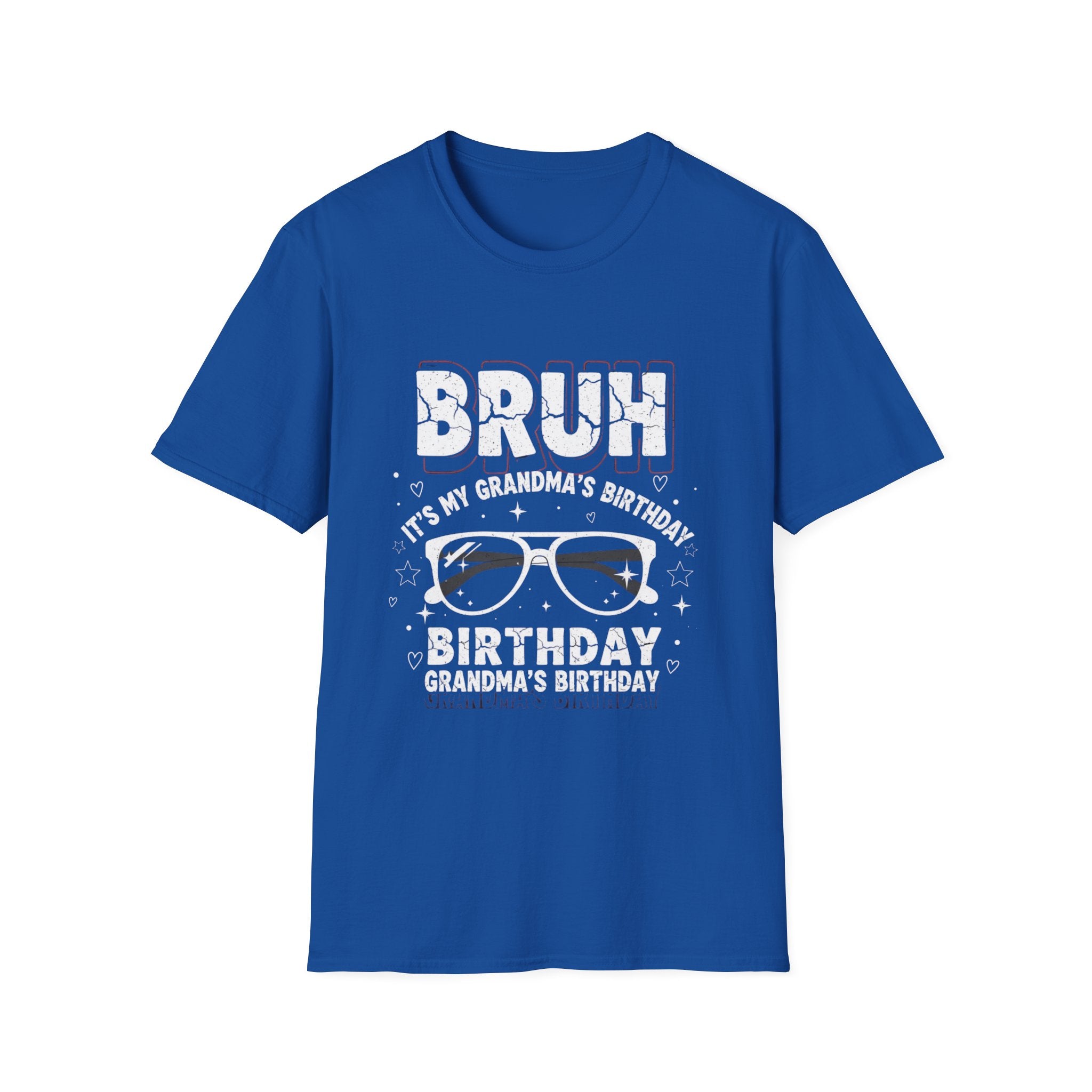 T-Shirt — BRUH It’s My Grandma’s Birthday Funny Graphic Tee