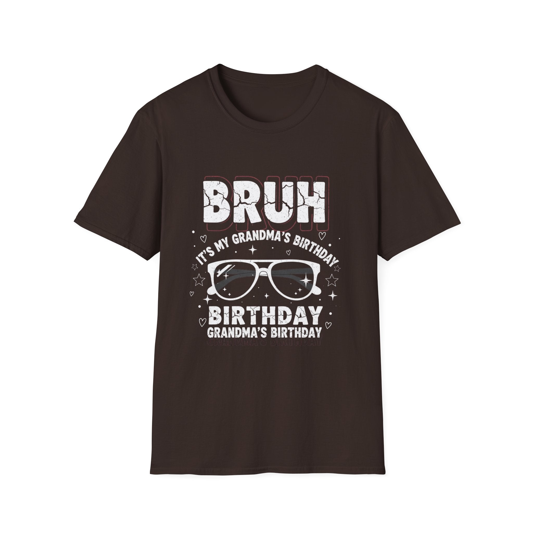 T-Shirt — BRUH It’s My Grandma’s Birthday Funny Graphic Tee