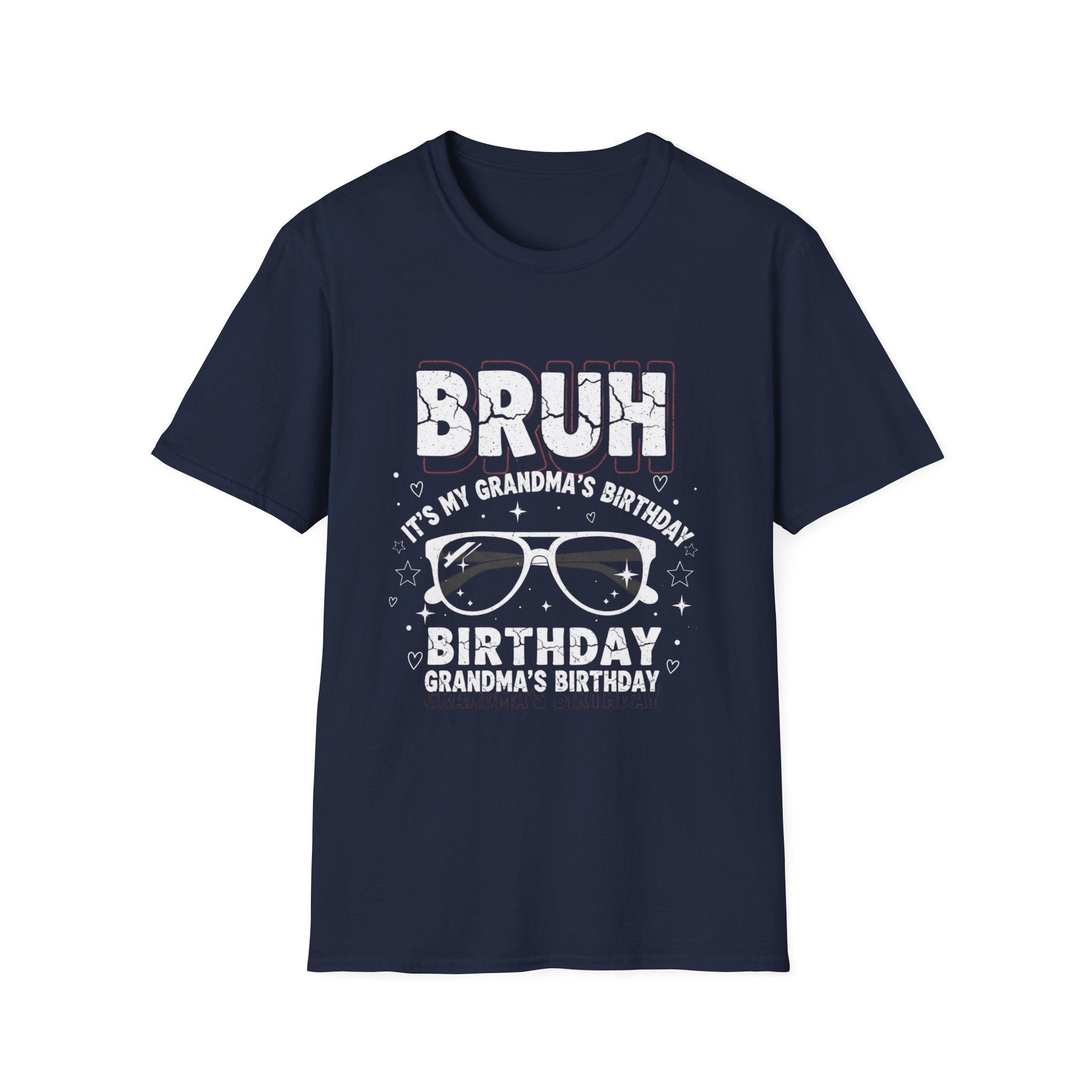 T-Shirt — BRUH It’s My Grandma’s Birthday Funny Graphic Tee