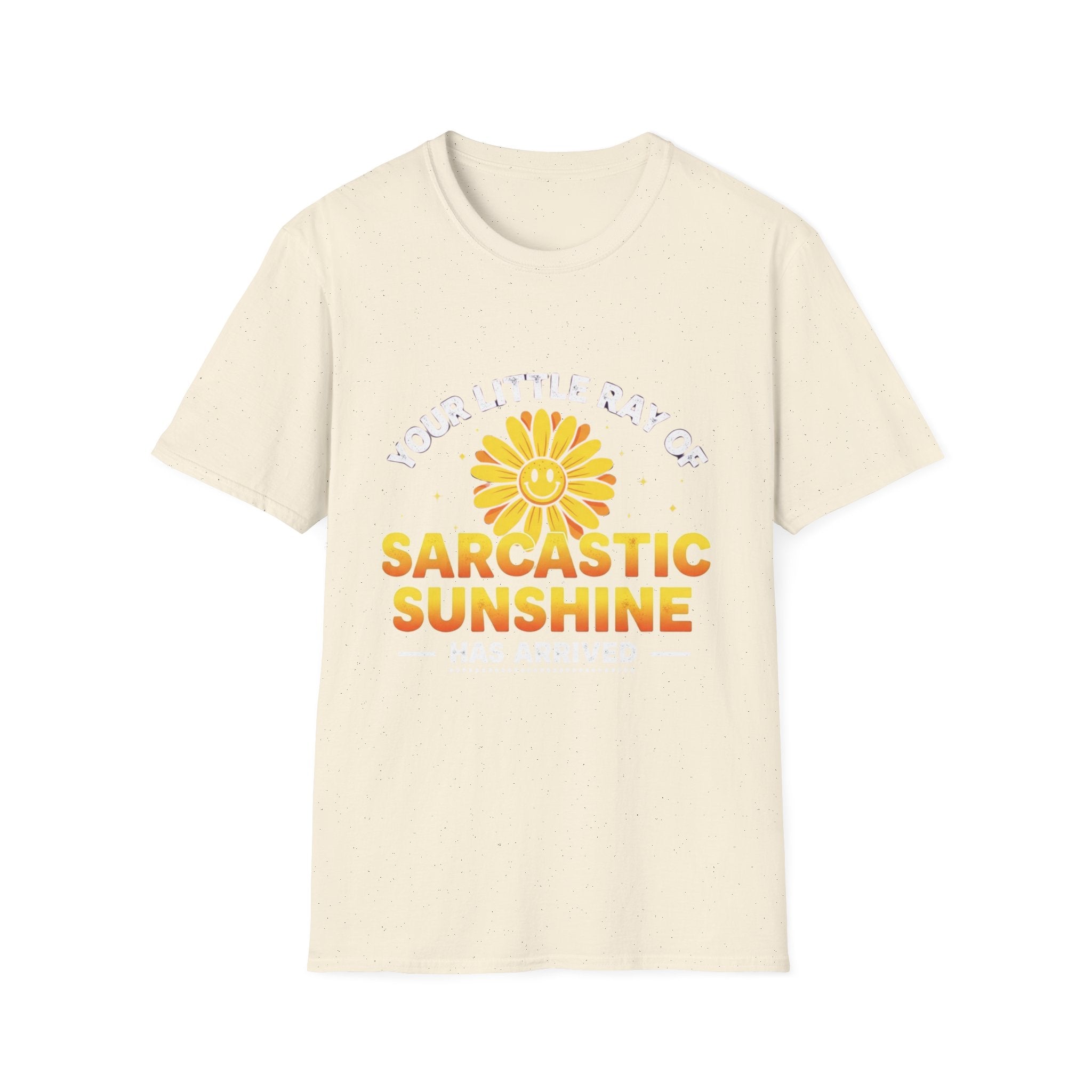 Sarcastic Sunshine T-Shirt — "Your Little Ray of Sarcastic Sunshine Has Arrived"